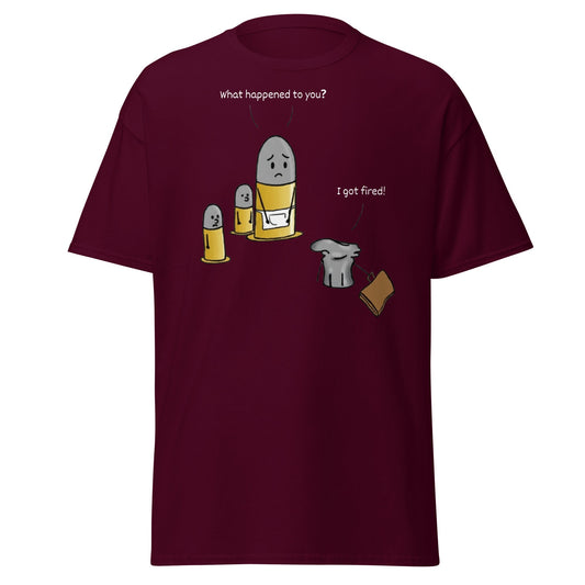 Fired Bullet Pun Funny T-Shirt - Gun Humor Tee - Maroon - T-Shirts Online
