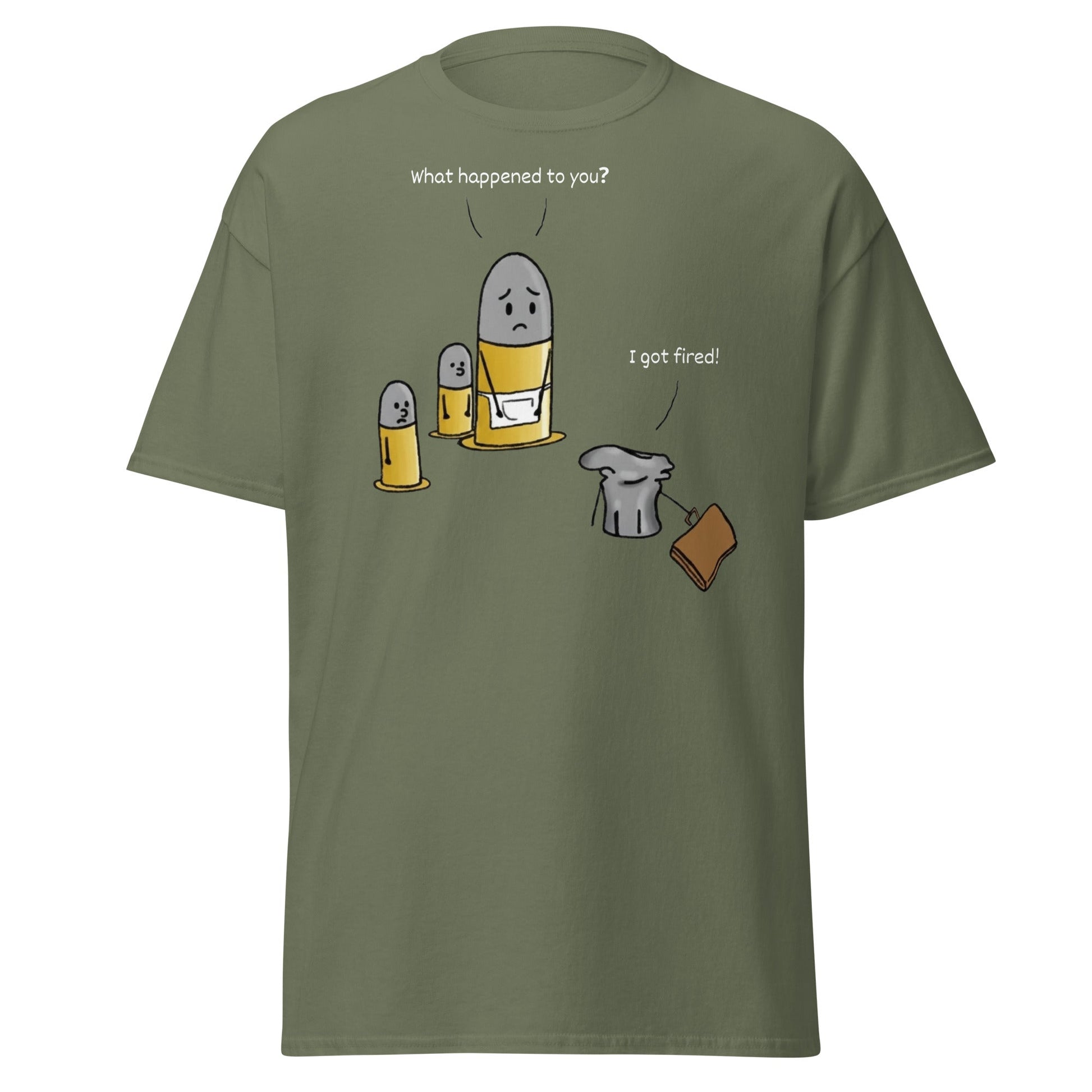 Fired Bullet Pun Funny T-Shirt - Gun Humor Tee - Military Green - T-Shirts Online