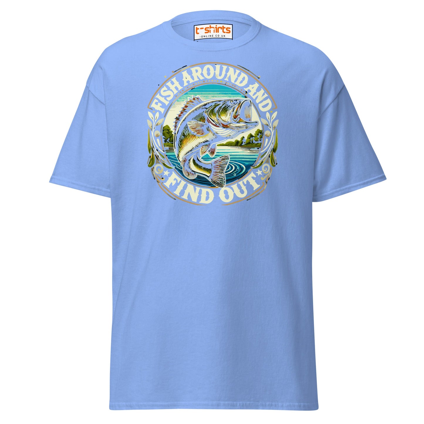 Fish Around and Find Out T-Shirt | Funny Fishing Tee - Carolina Blue - T-Shirts Online