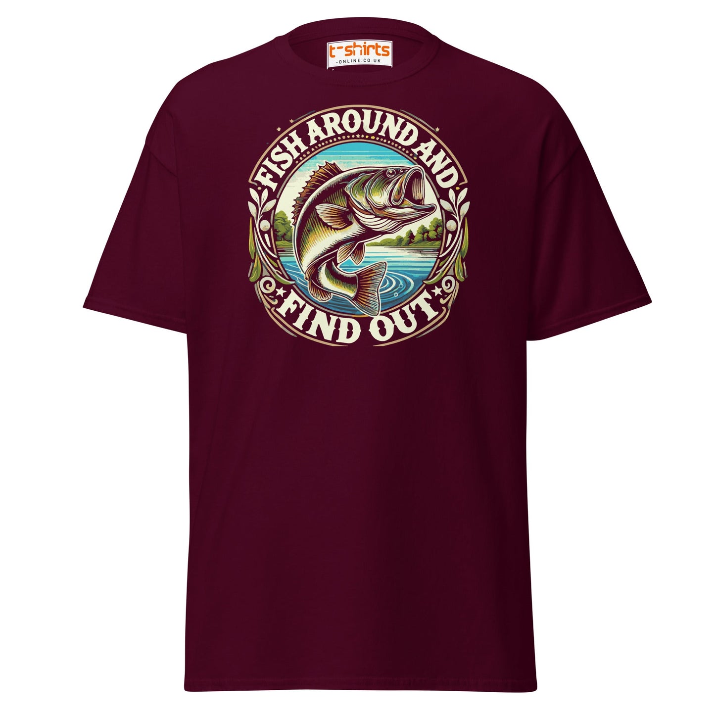 Fish Around and Find Out T-Shirt | Funny Fishing Tee - Maroon - T-Shirts Online