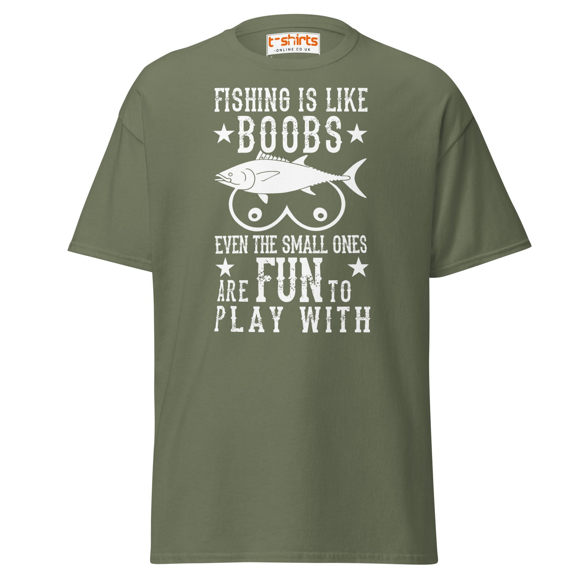 Fishing Is Like Boobs T-Shirt - Military Green - T-Shirts Online