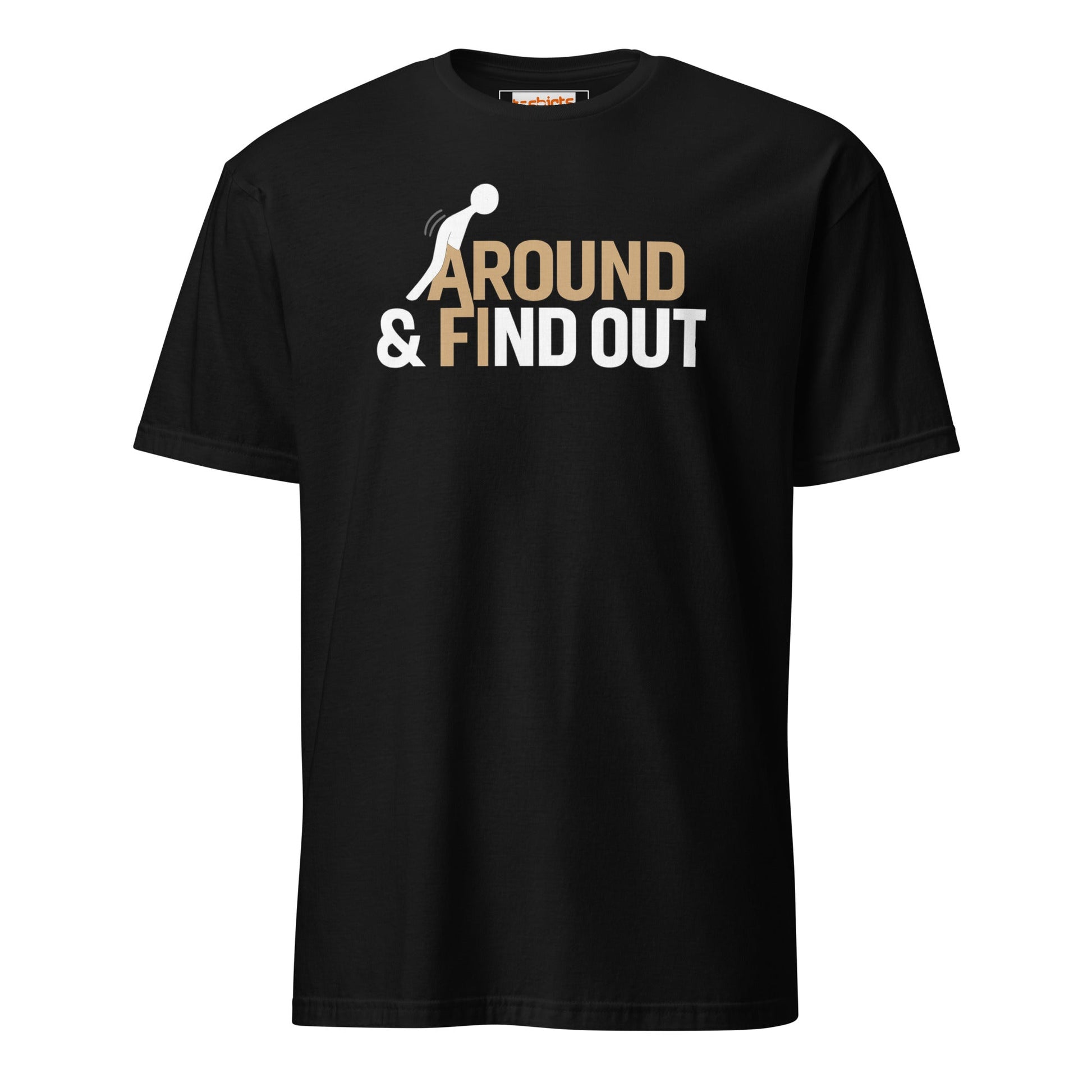Fk Around and Find Out T-Shirt | Bold Humor Tee - Black - T-Shirts Online