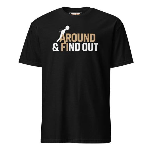 Fk Around and Find Out T-Shirt | Bold Humor Tee - Black - T-Shirts Online
