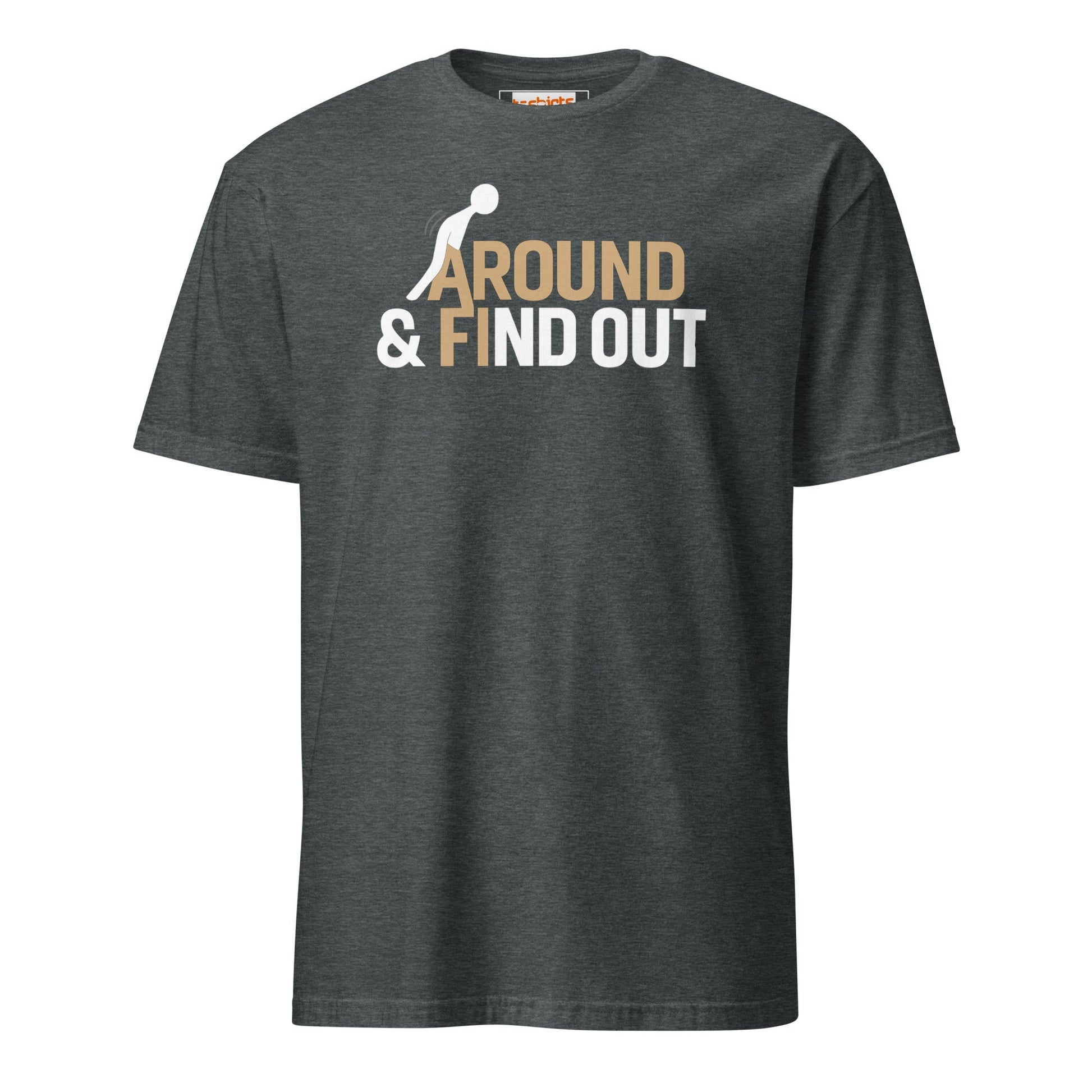 Fk Around and Find Out T-Shirt | Bold Humor Tee - Dark Heather - T-Shirts Online