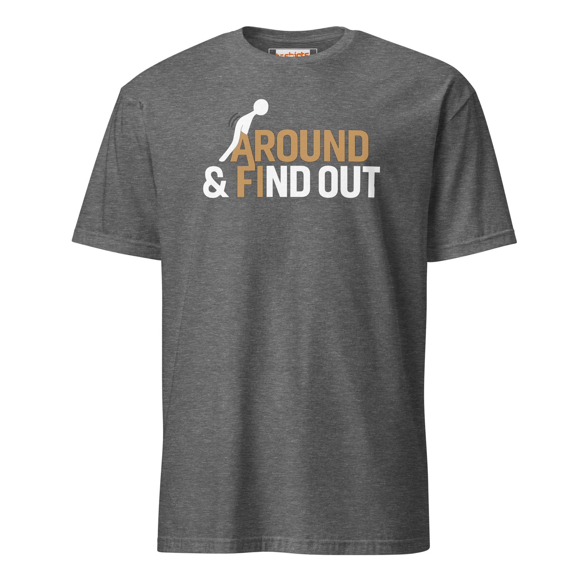 Fk Around and Find Out T-Shirt | Bold Humor Tee - Graphite Heather - T-Shirts Online