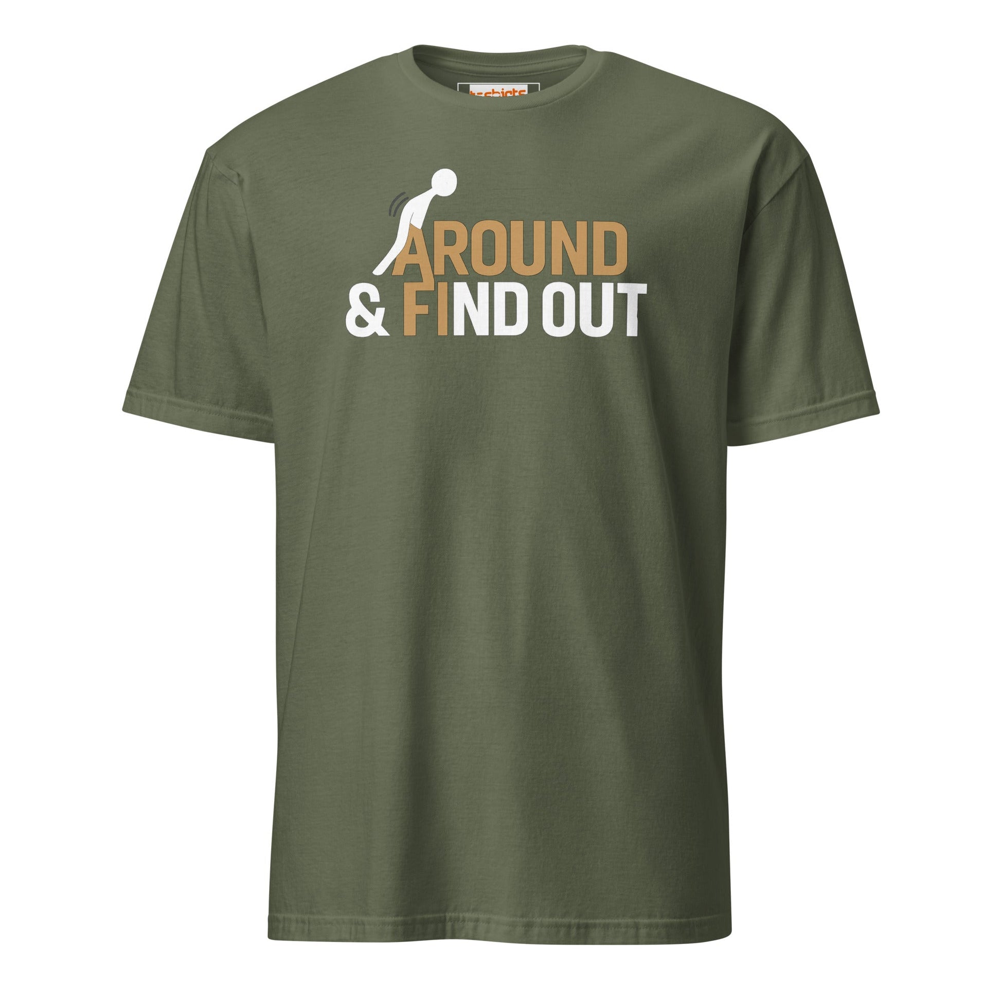 Fk Around and Find Out T-Shirt | Bold Humor Tee - Military Green - T-Shirts Online