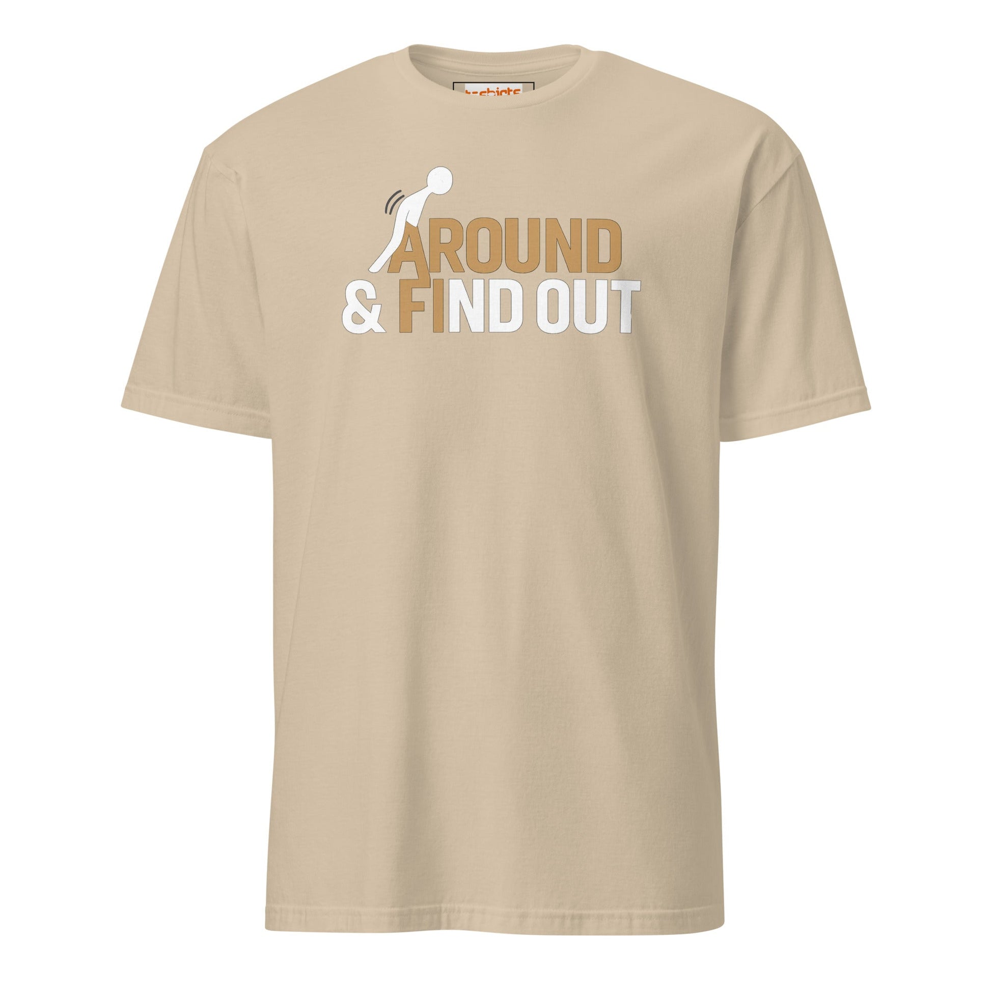 Fk Around and Find Out T-Shirt | Bold Humor Tee - Sand - T-Shirts Online