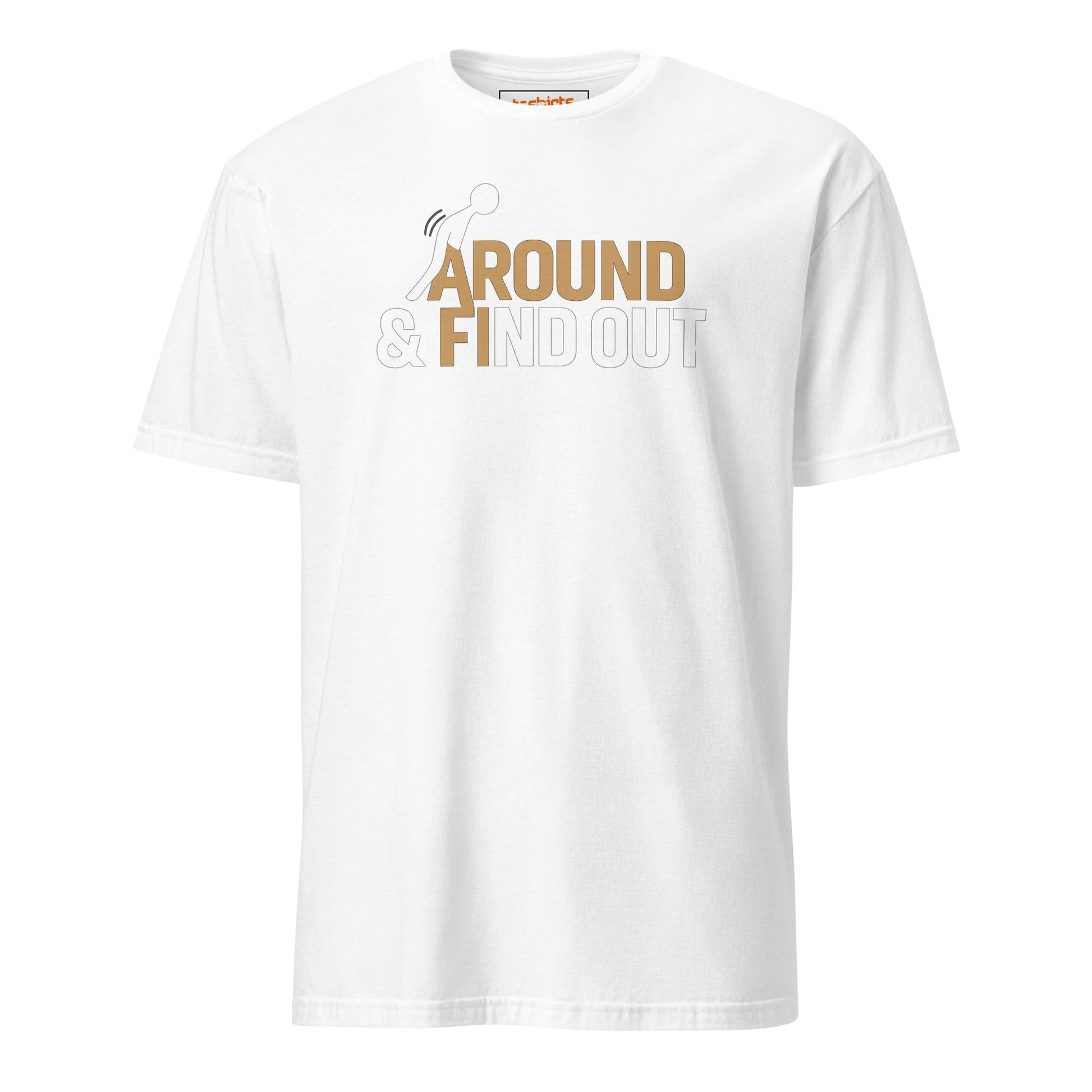 Fk Around and Find Out T-Shirt | Bold Humor Tee - White - T-Shirts Online