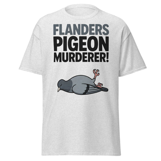 Flanders Pigeon Murderer T-Shirt - Funny Dark Humor Tee - Ash - T-Shirts Online