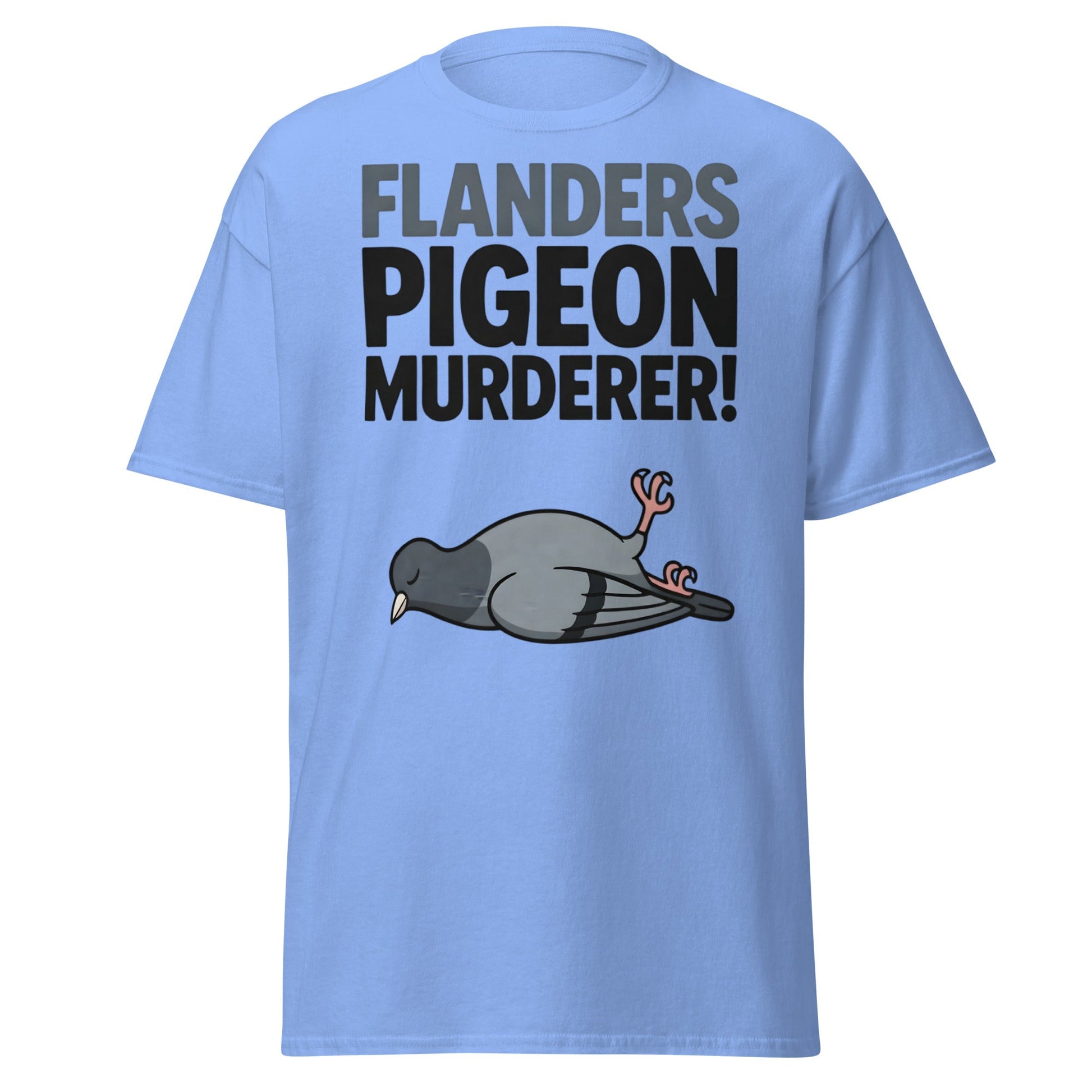 Flanders Pigeon Murderer T-Shirt - Funny Dark Humor Tee - Carolina Blue - T-Shirts Online