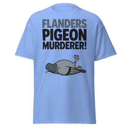 Flanders Pigeon Murderer T-Shirt - Funny Dark Humor Tee - Carolina Blue - T-Shirts Online