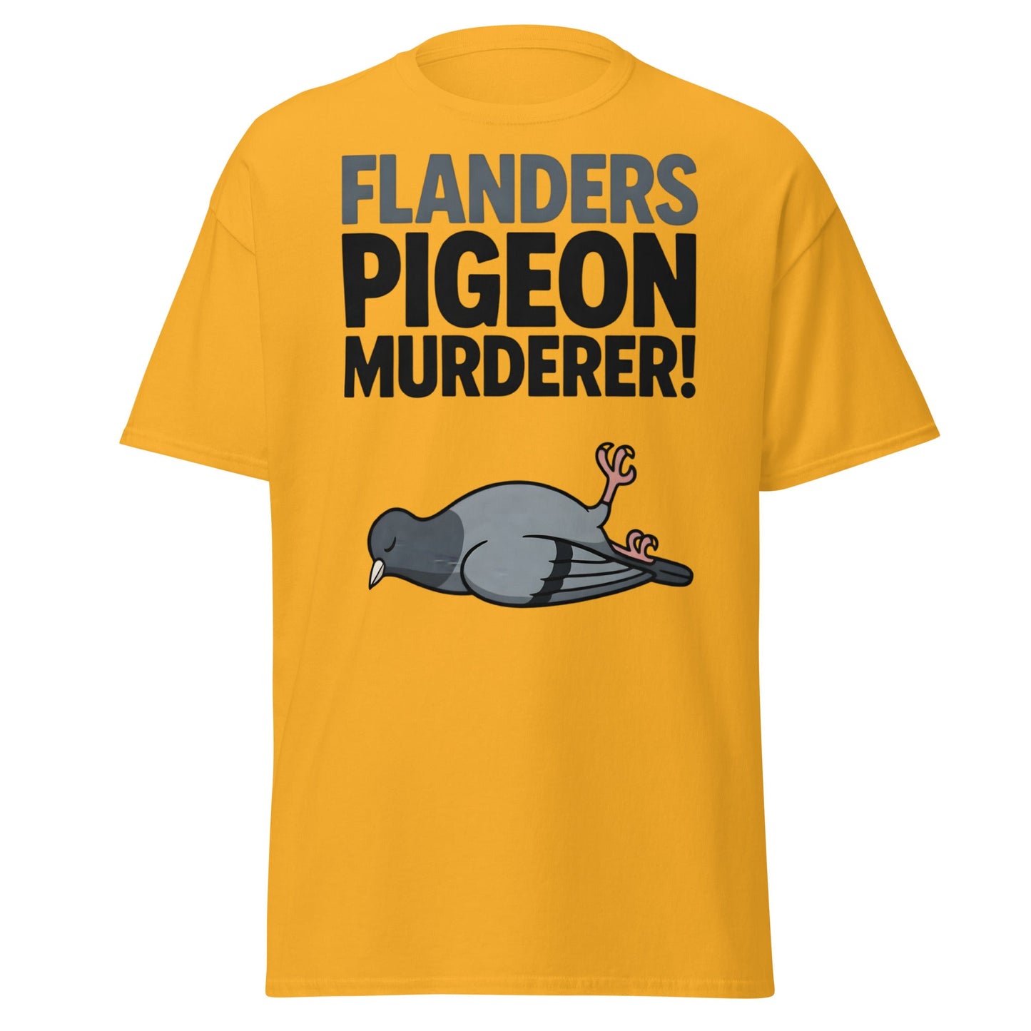 Flanders Pigeon Murderer T-Shirt - Funny Dark Humor Tee - Gold - T-Shirts Online