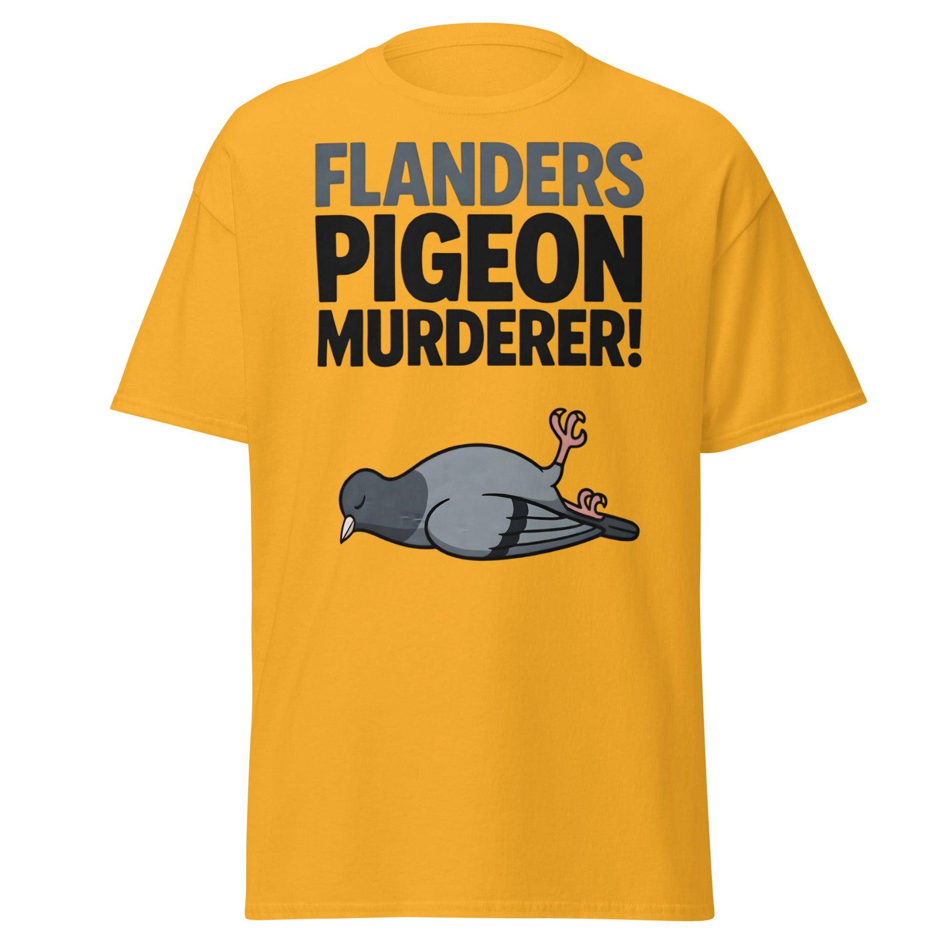 Flanders Pigeon Murderer T-Shirt - Funny Dark Humor Tee - Gold - T-Shirts Online