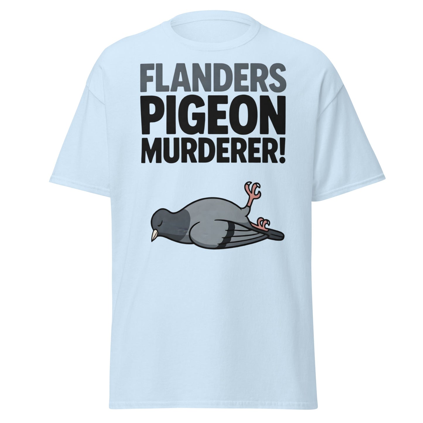 Flanders Pigeon Murderer T-Shirt - Funny Dark Humor Tee - Light Blue - T-Shirts Online