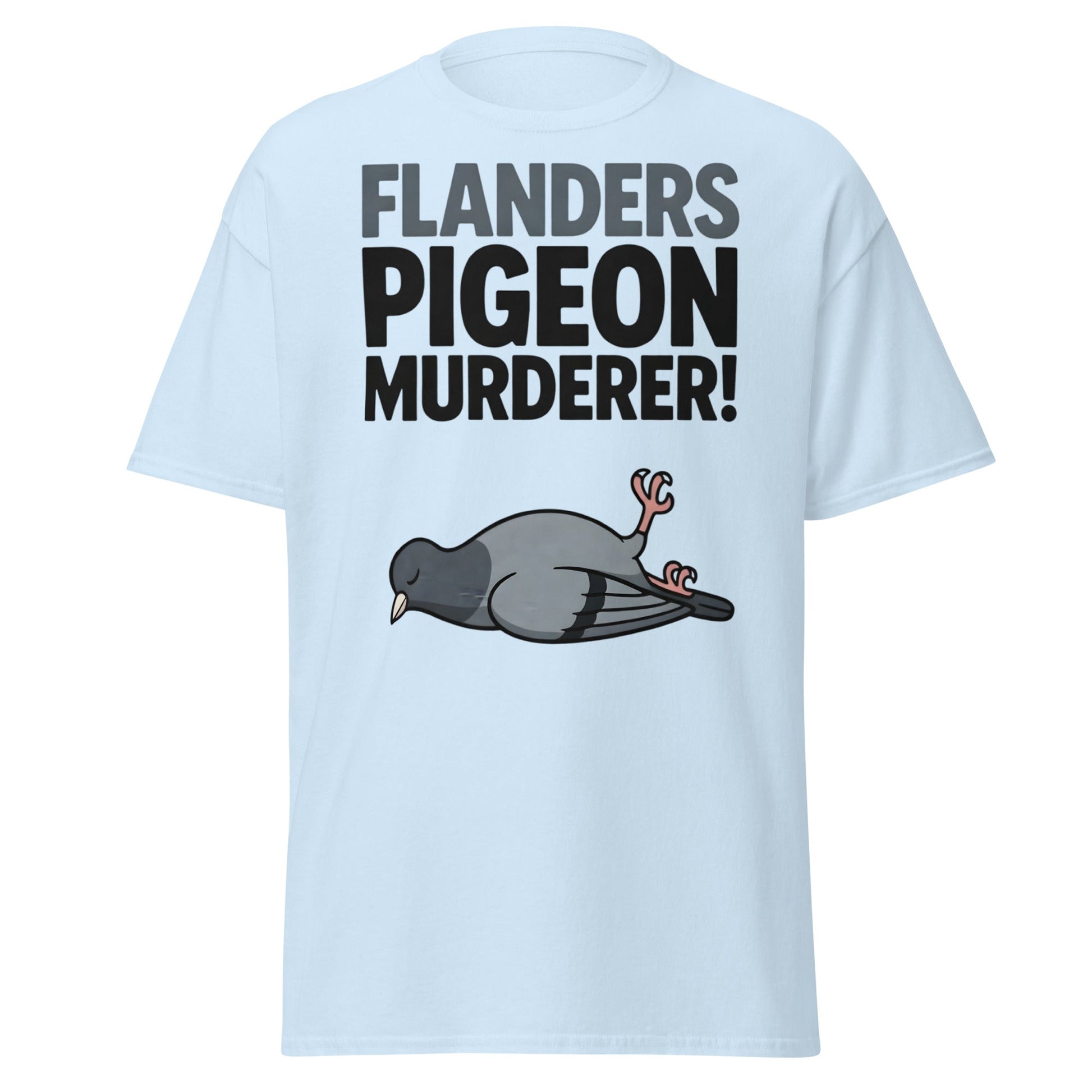Flanders Pigeon Murderer T-Shirt - Funny Dark Humor Tee - Light Blue - T-Shirts Online