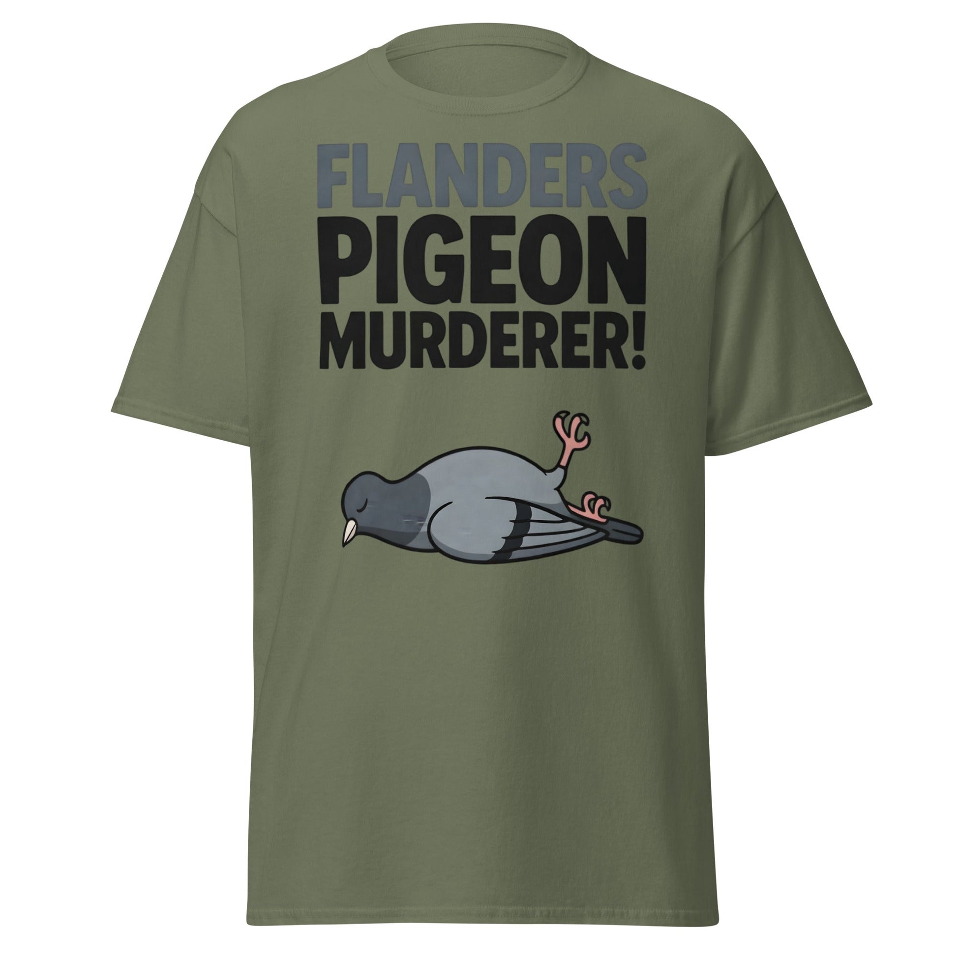 Flanders Pigeon Murderer T-Shirt - Funny Dark Humor Tee - Military Green - T-Shirts Online