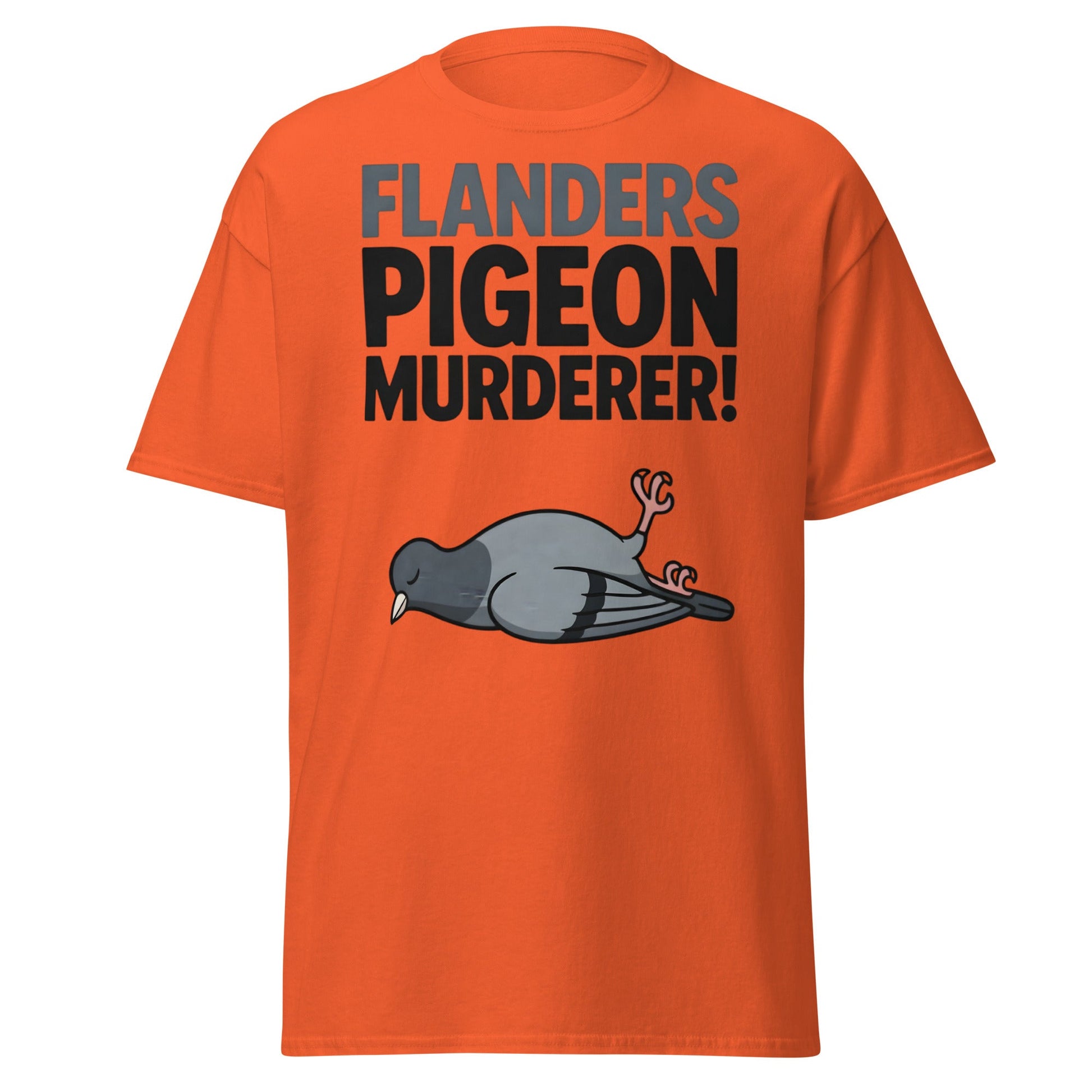 Flanders Pigeon Murderer T-Shirt - Funny Dark Humor Tee - Orange - T-Shirts Online