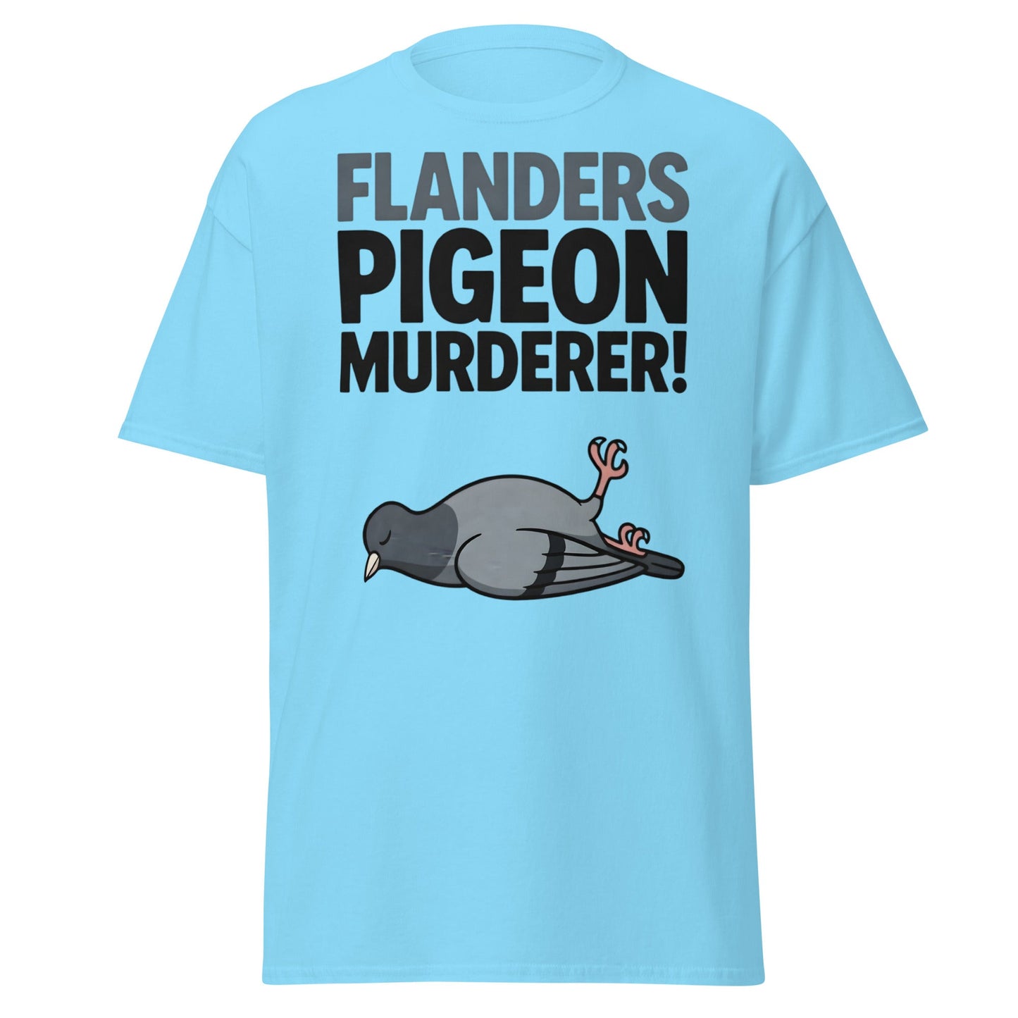 Flanders Pigeon Murderer T-Shirt - Funny Dark Humor Tee - Sky - T-Shirts Online