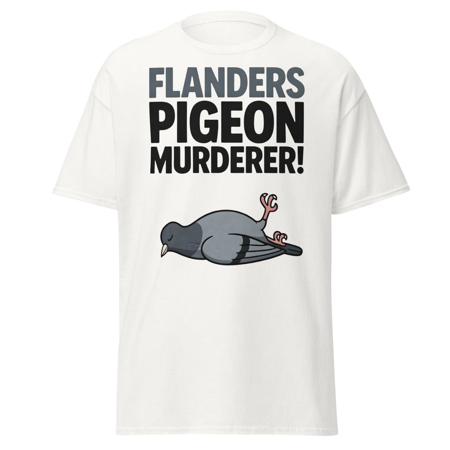 Flanders Pigeon Murderer T-Shirt - Funny Dark Humor Tee - White - T-Shirts Online