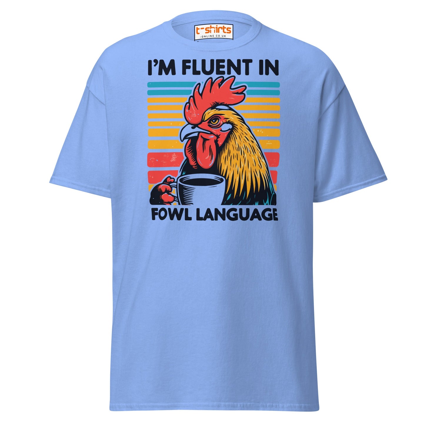 Fluent in Fowl Language T-Shirt - Carolina Blue - T-Shirts Online
