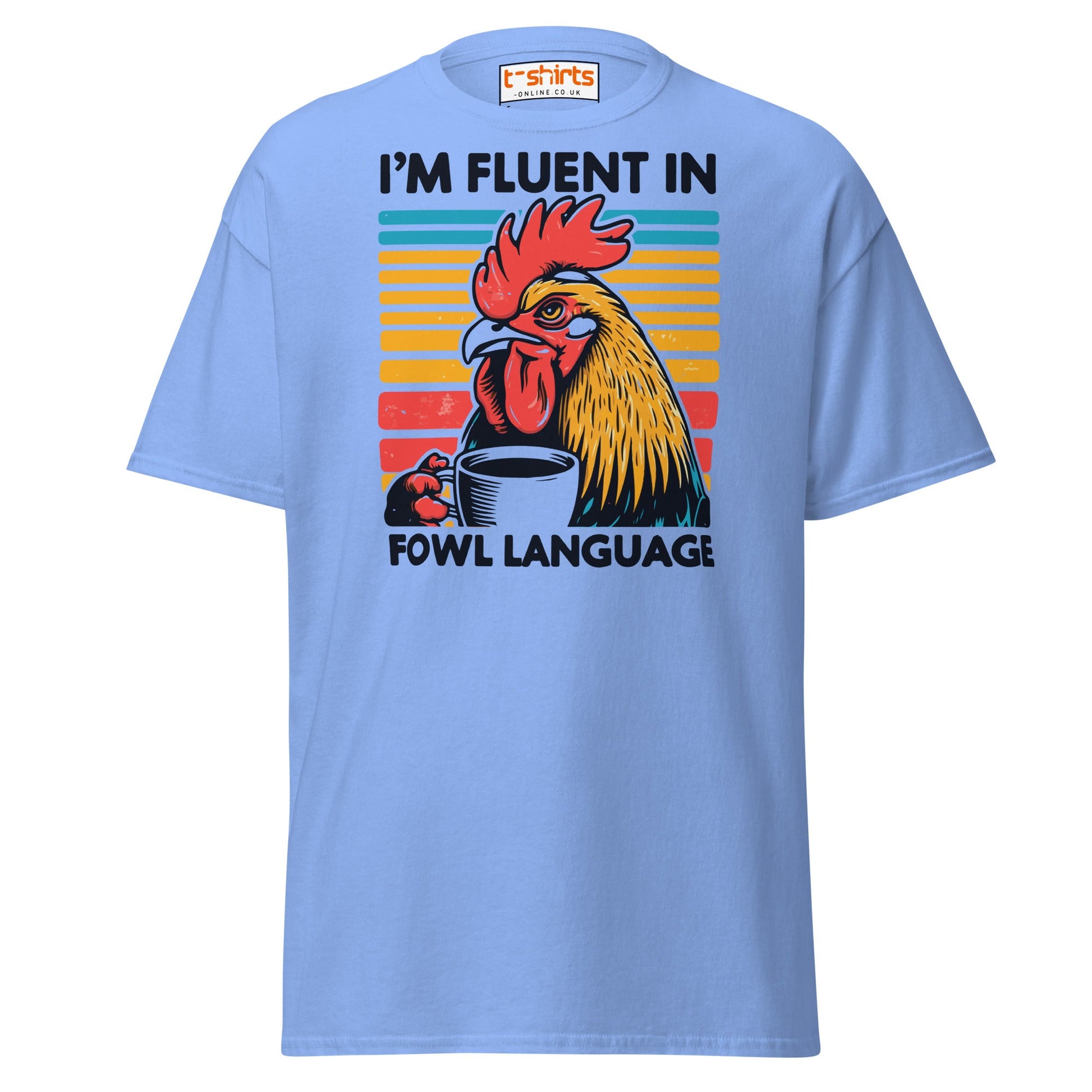 Fluent in Fowl Language T-Shirt - Carolina Blue - T-Shirts Online