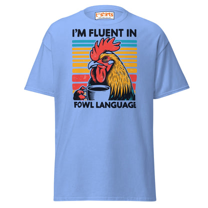 Fluent in Fowl Language T-Shirt - Carolina Blue - T-Shirts Online