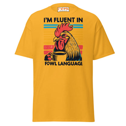 Fluent in Fowl Language T-Shirt - Gold - T-Shirts Online
