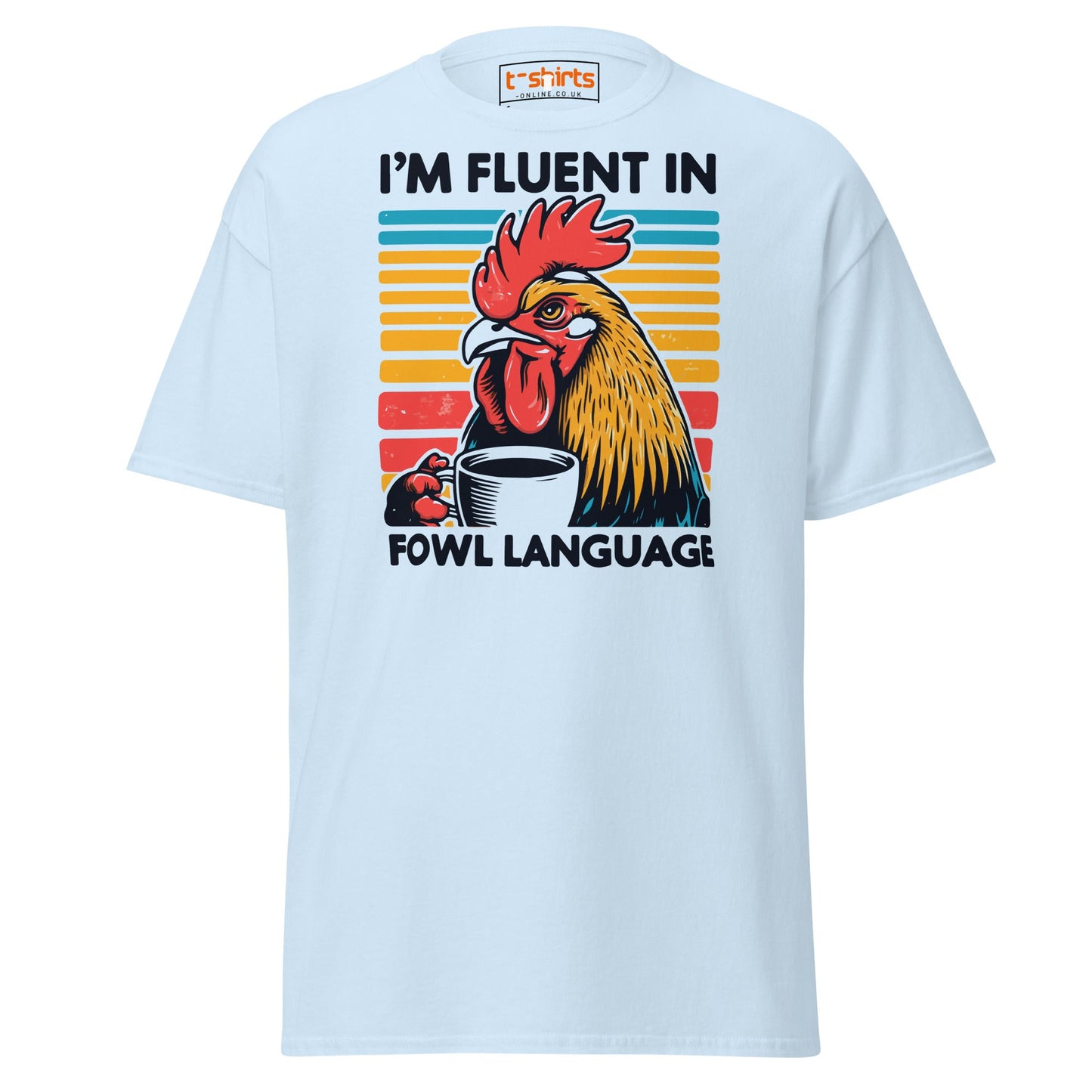 Fluent in Fowl Language T-Shirt - Light Blue - T-Shirts Online