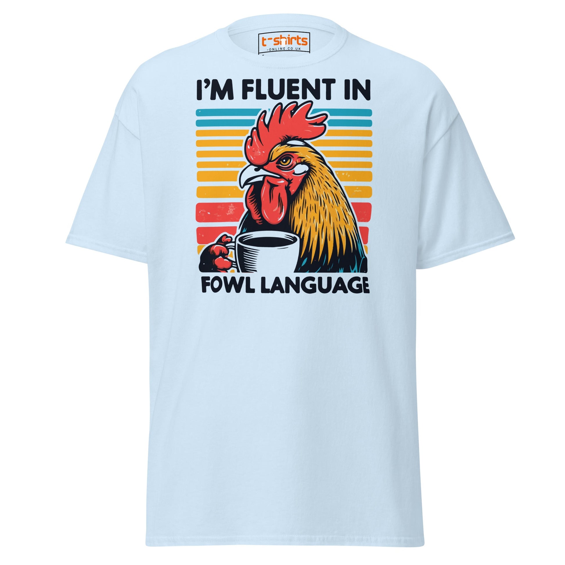 Fluent in Fowl Language T-Shirt - Light Blue - T-Shirts Online