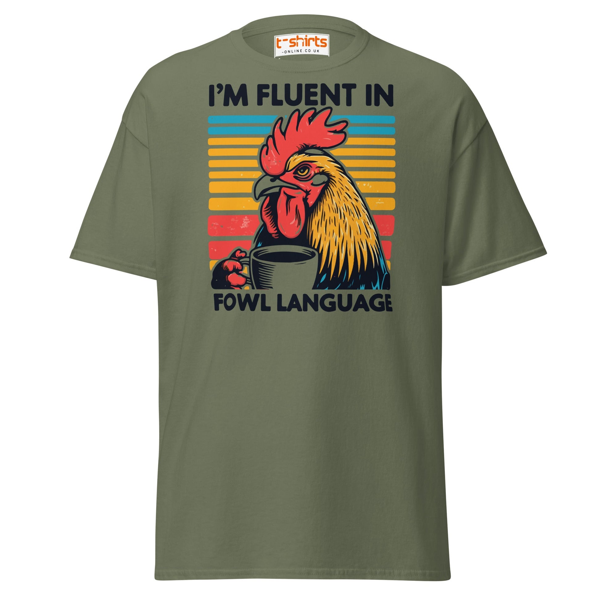 Fluent in Fowl Language T-Shirt - Military Green - T-Shirts Online