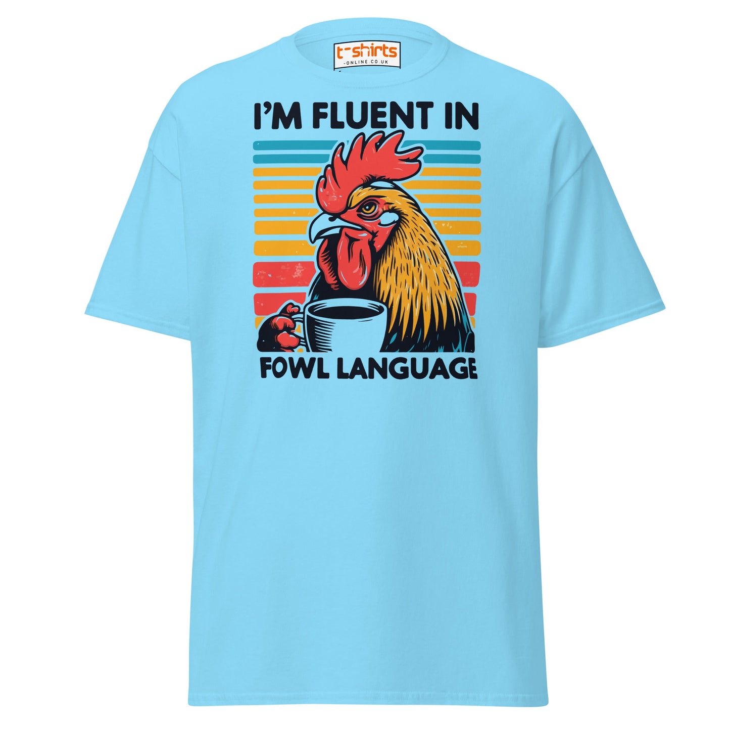 Fluent in Fowl Language T-Shirt - Sky - T-Shirts Online