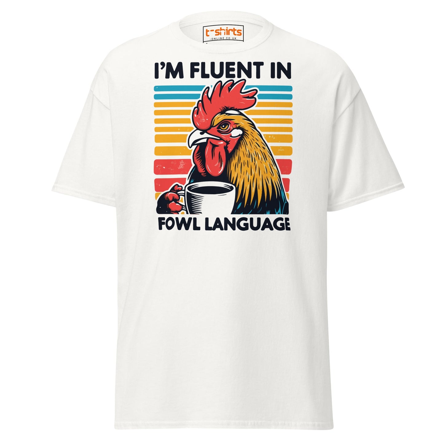 Fluent in Fowl Language T-Shirt - White - T-Shirts Online