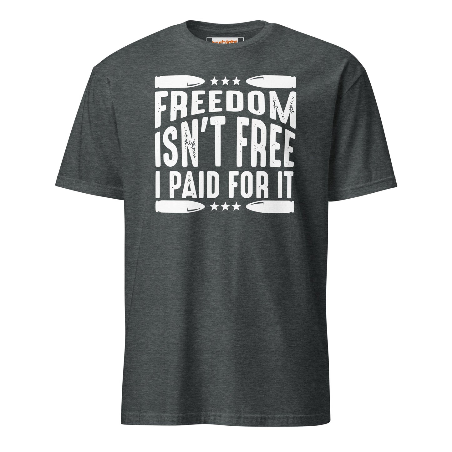 Freedom Isn't Free T-Shirt - Armed Forces Tee - Dark Heather - T-Shirts Online