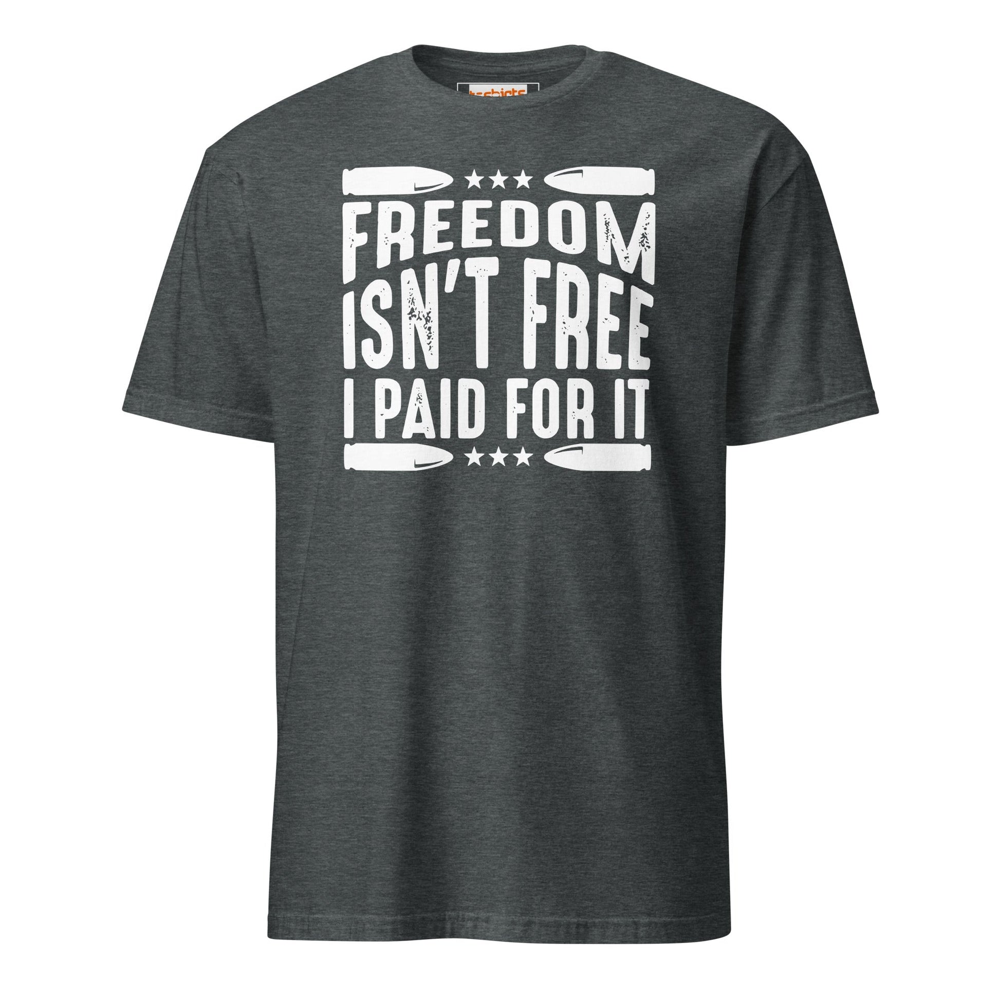 Freedom Isn't Free T-Shirt - Armed Forces Tee - Dark Heather - T-Shirts Online
