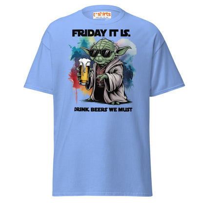 Friday It Is Drink Beers We Must Funny T-Shirt - Carolina Blue - T-Shirts Online