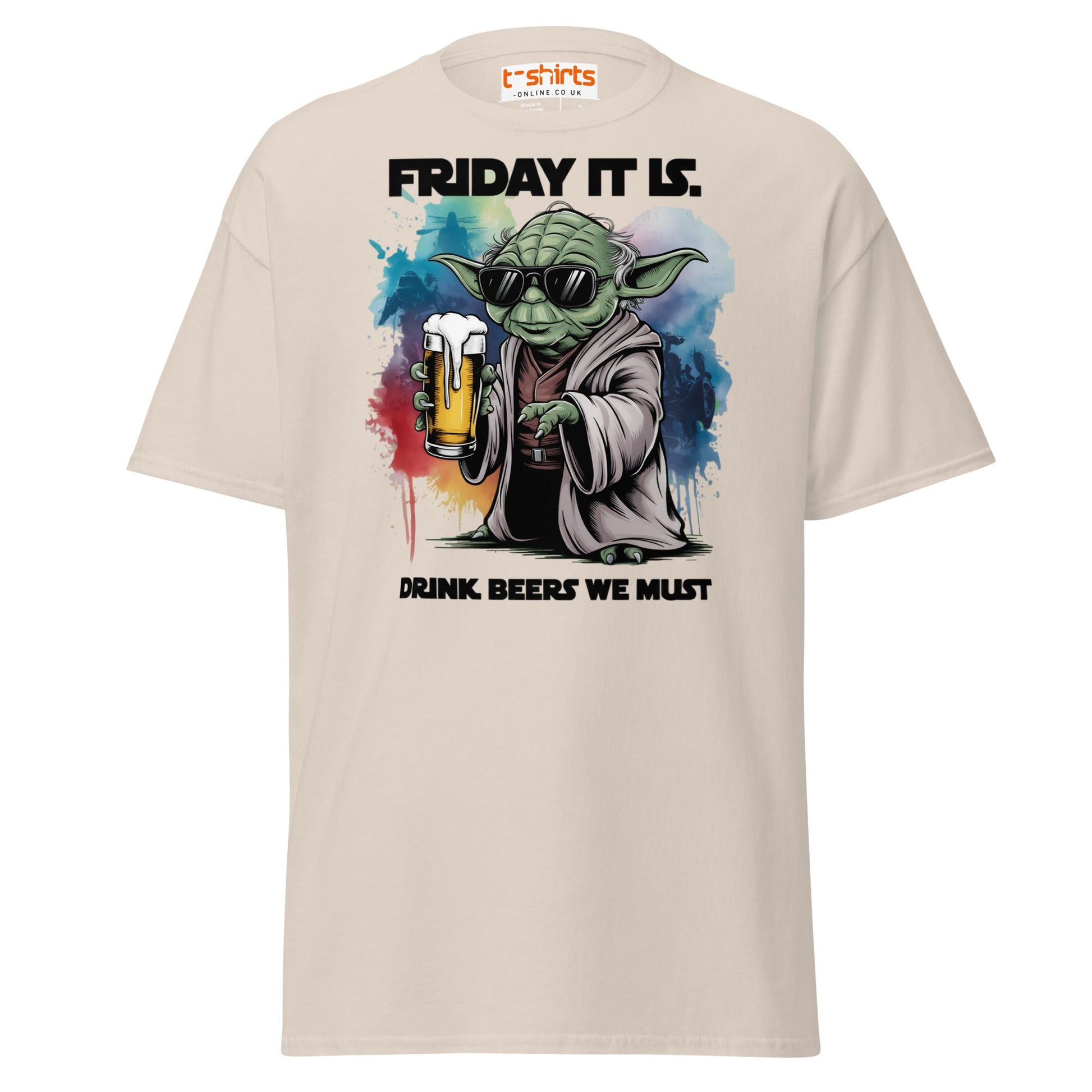 Friday It Is Drink Beers We Must Funny T-Shirt - Natural - T-Shirts Online