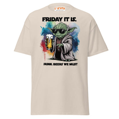 Friday It Is Drink Beers We Must Funny T-Shirt - Natural - T-Shirts Online