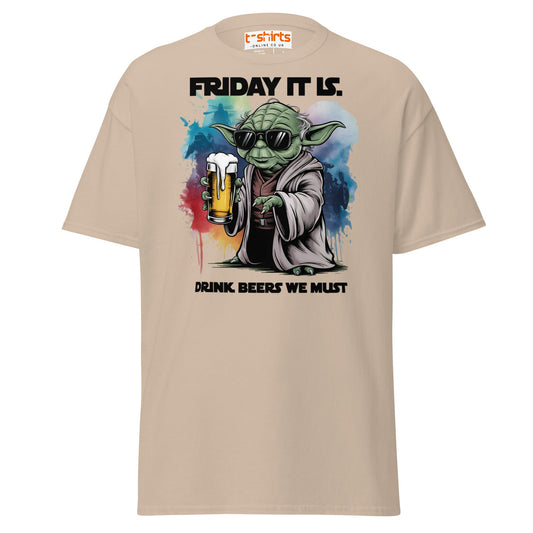 Friday It Is Drink Beers We Must Funny T-Shirt - Sand - T-Shirts Online