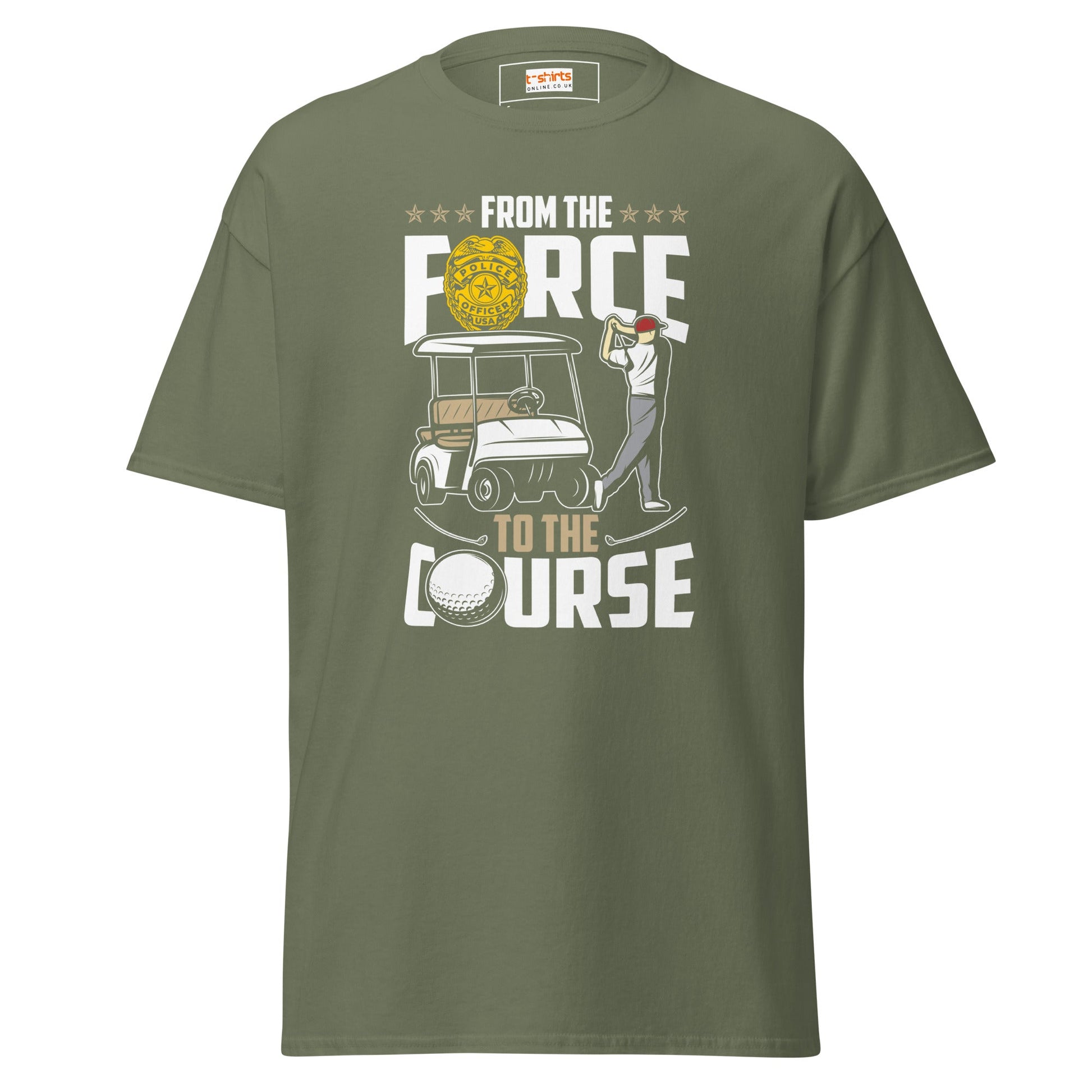 From the Force to the Course | Police T-Shirt - Military Green - T-Shirts Online