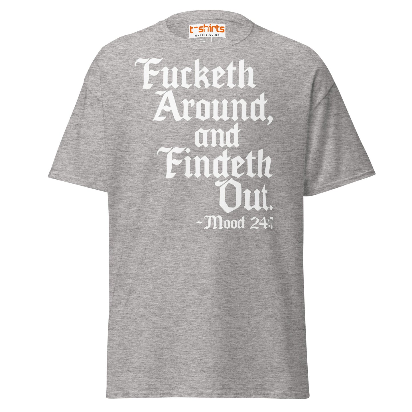 Fucketh Around and Findeth Out T-Shirt – Funny Medieval Tee - Sport Grey - T-Shirts Online