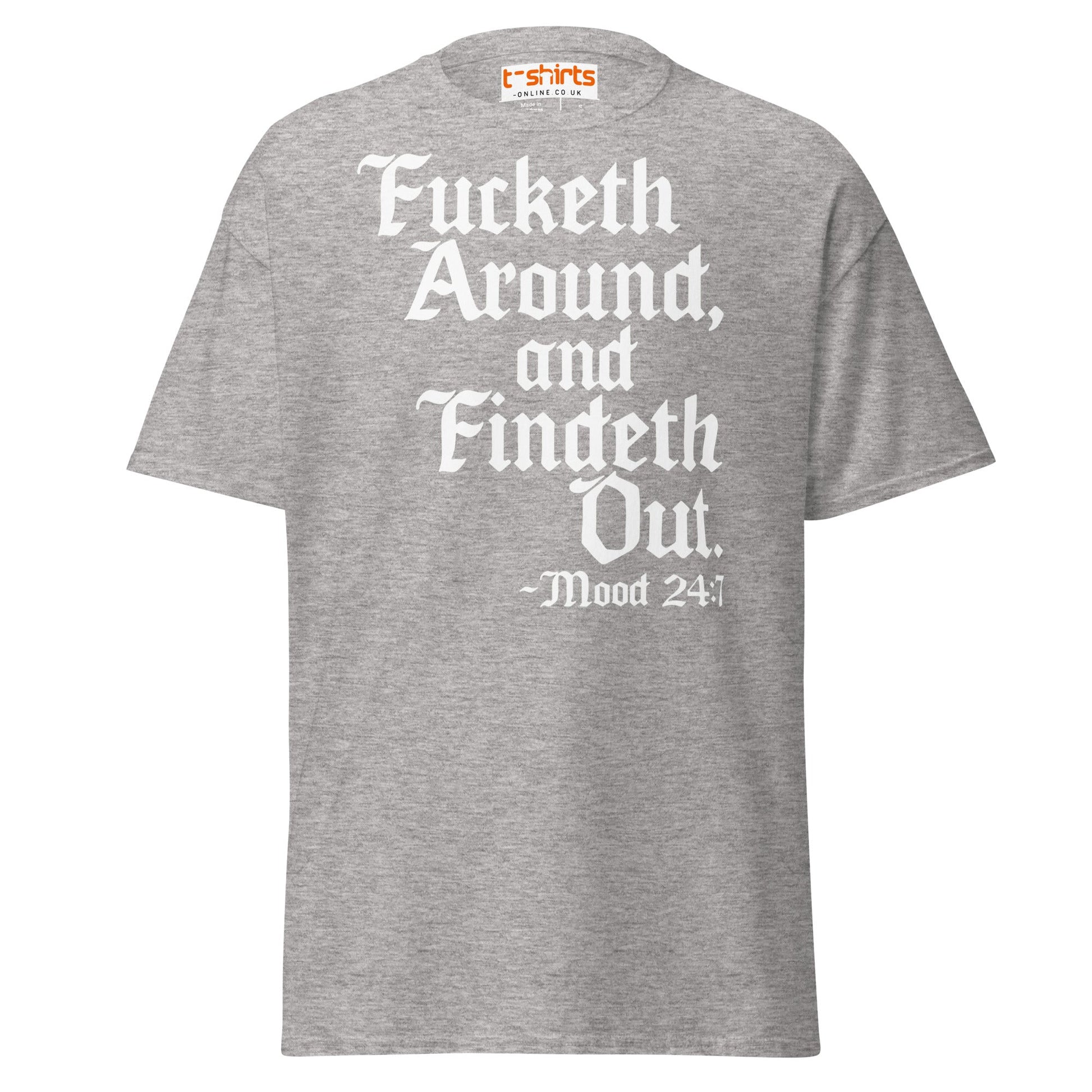 Fucketh Around and Findeth Out T-Shirt – Funny Medieval Tee - Sport Grey - T-Shirts Online