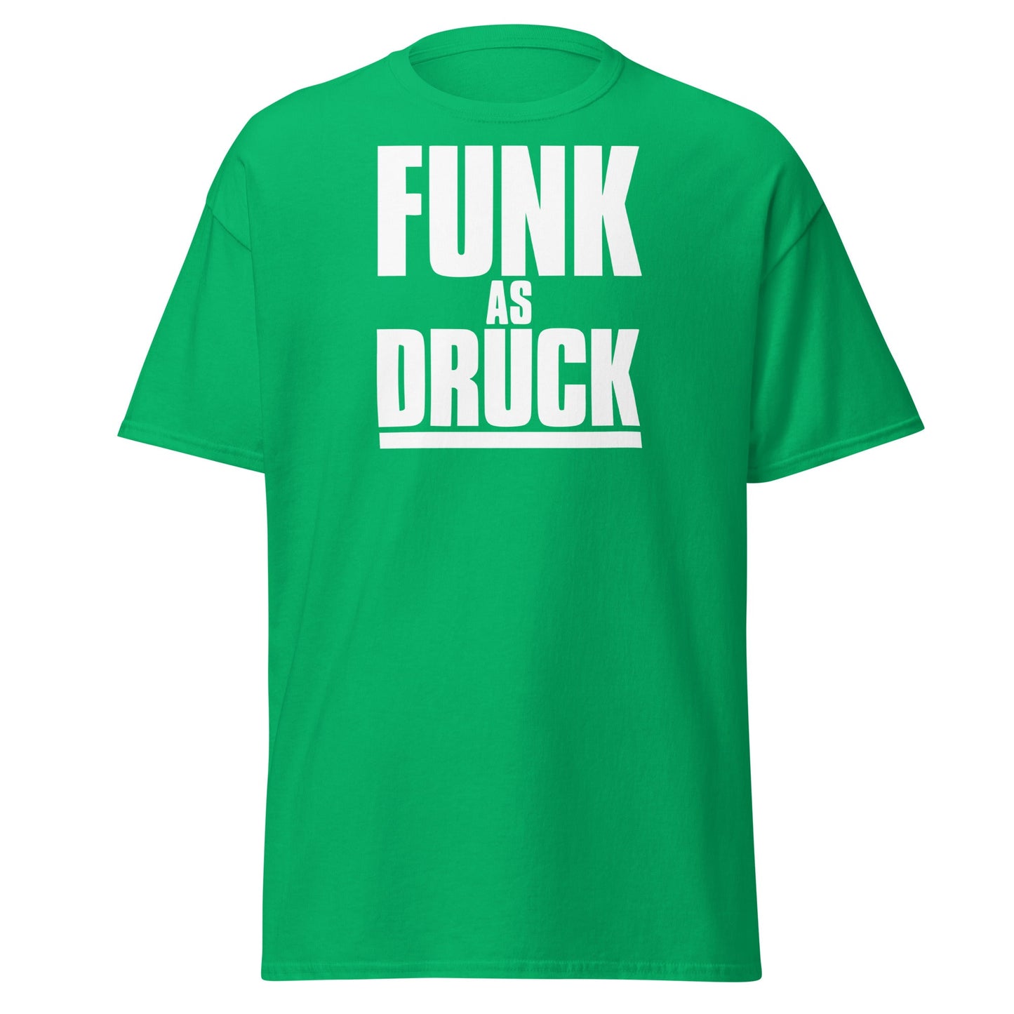 Funk As Druck Funny Wordplay T-Shirt | Sarcastic Adult Tee - Irish Green - T-Shirts Online