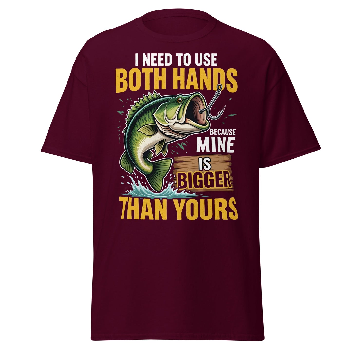 Funny Bass Fishing T-Shirt - Both Hands Bigger Than Yours - Maroon - T-Shirts Online