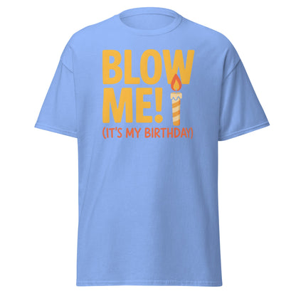 Funny Blow Me It's My Birthday T-Shirt - Adult Humor Tee - Carolina Blue - T-Shirts Online