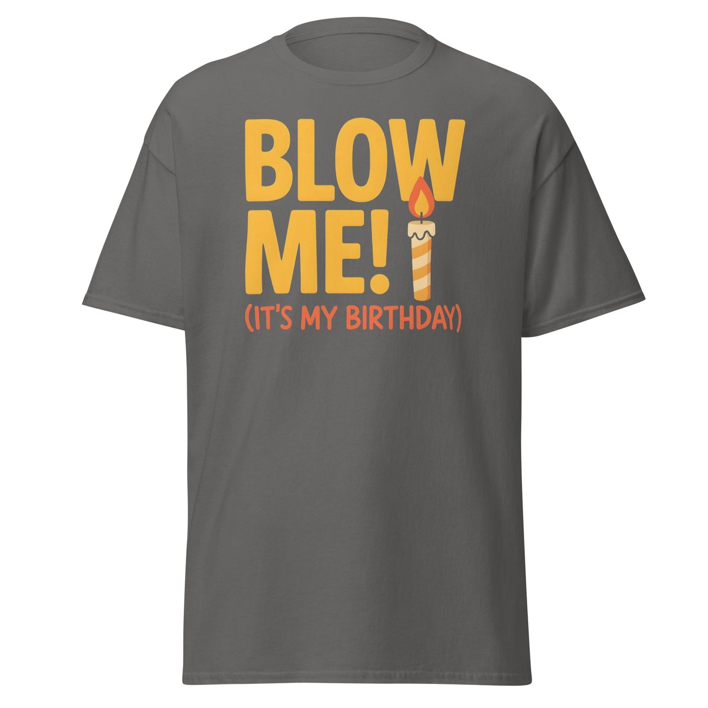Funny Blow Me It's My Birthday T-Shirt - Adult Humor Tee - Charcoal - T-Shirts Online
