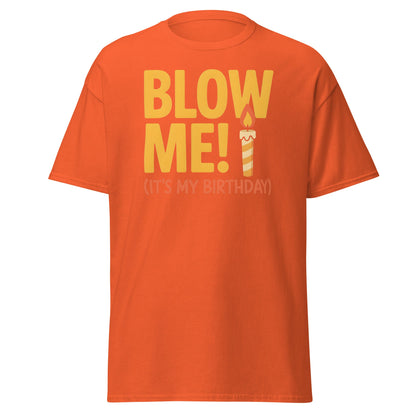 Funny Blow Me It's My Birthday T-Shirt - Adult Humor Tee - Orange - T-Shirts Online