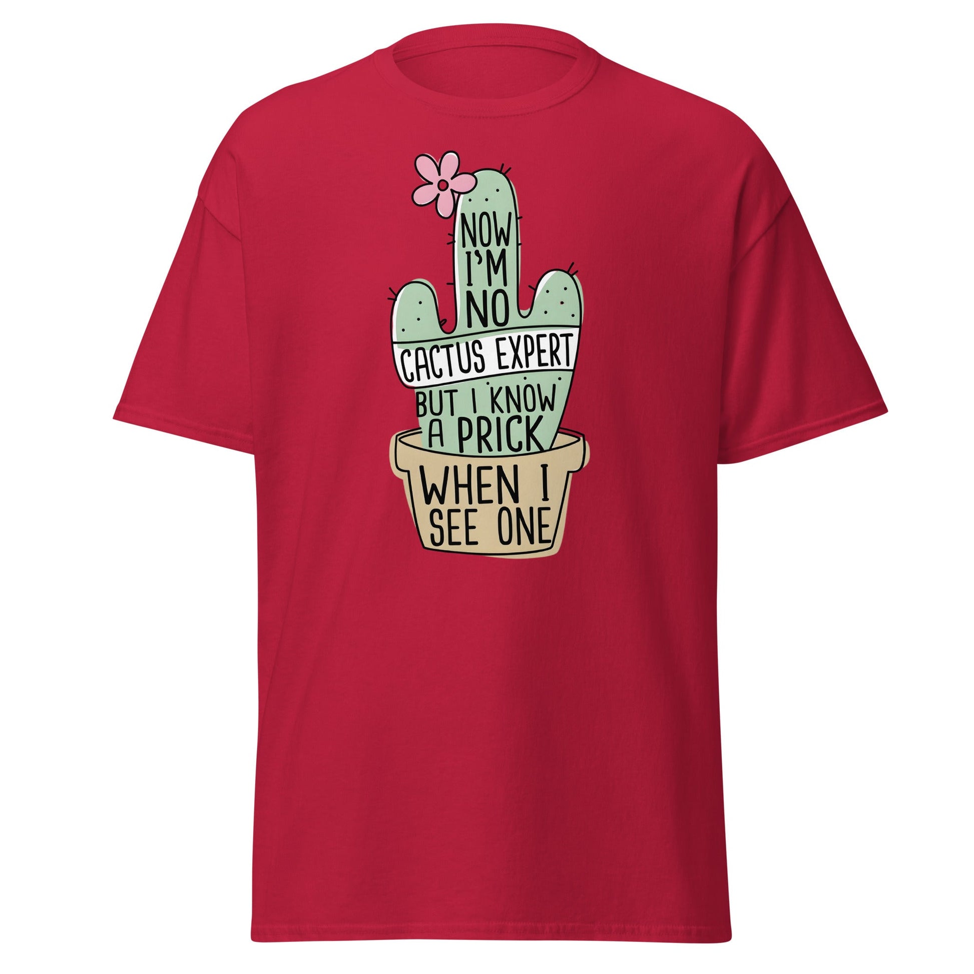 Funny Cactus Expert T-Shirt - Sarcastic Prick Graphic Tee - Cardinal - T-Shirts Online
