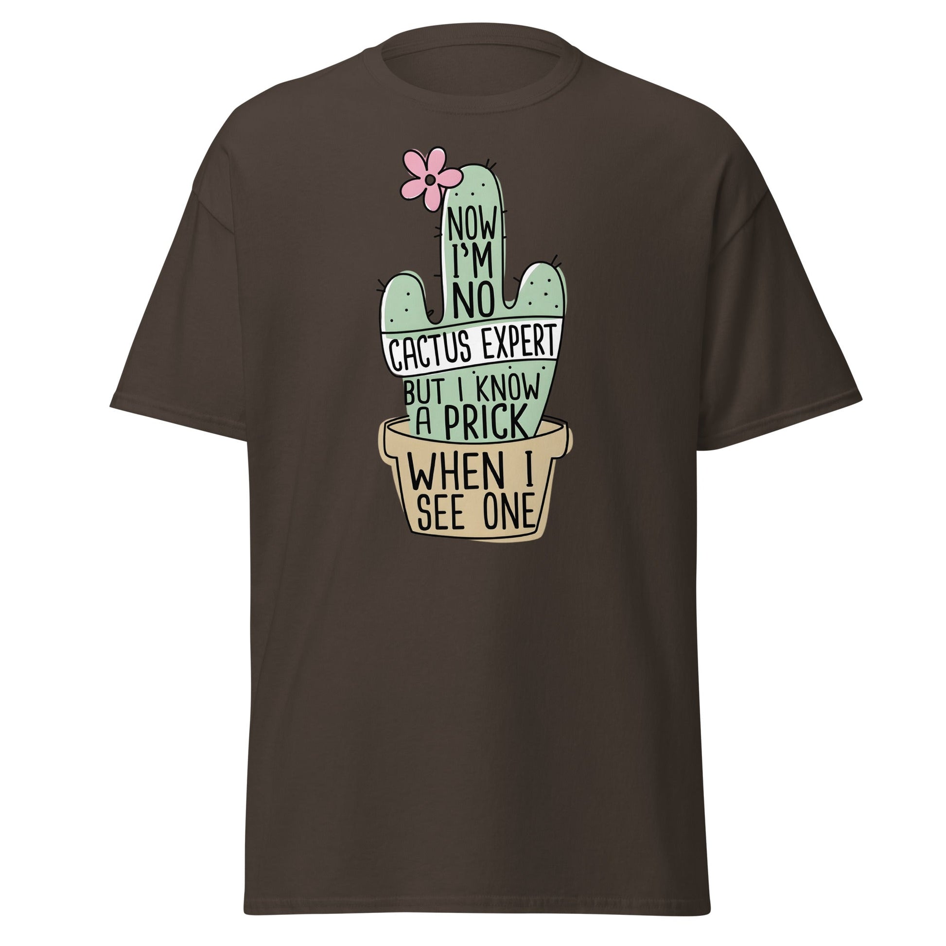 Funny Cactus Expert T-Shirt - Sarcastic Prick Graphic Tee - Dark Chocolate - T-Shirts Online