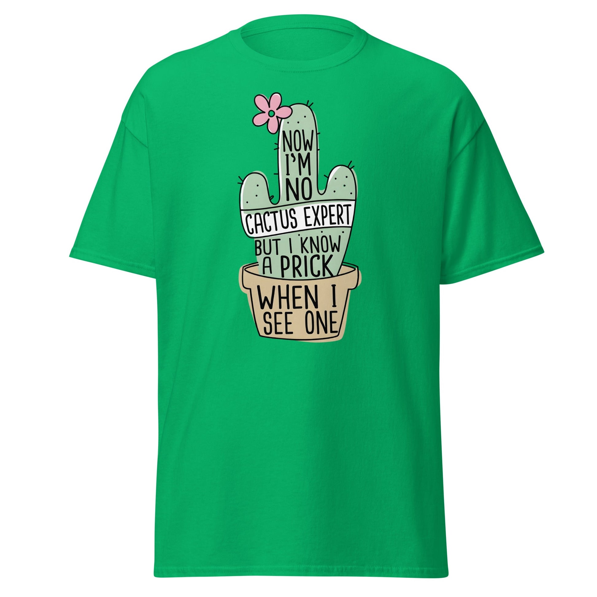 Funny Cactus Expert T-Shirt - Sarcastic Prick Graphic Tee - Irish Green - T-Shirts Online