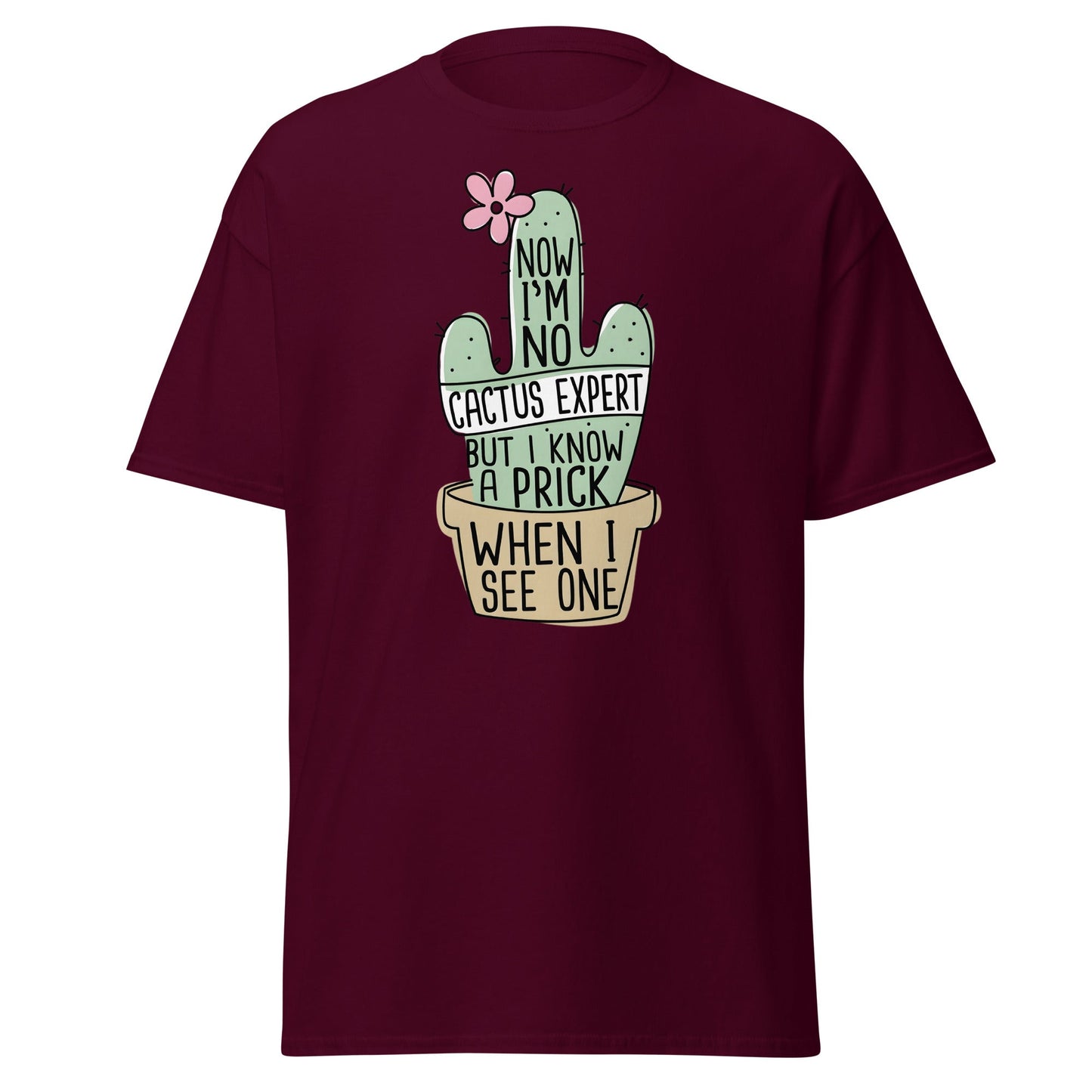Funny Cactus Expert T-Shirt - Sarcastic Prick Graphic Tee - Maroon - T-Shirts Online